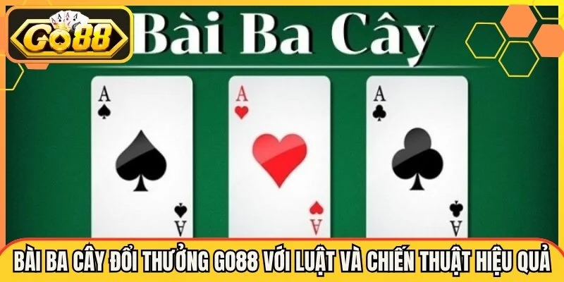 Bài Cào Tại Go88 Game Tính Nút 3 Cây Nhanh Gọn.